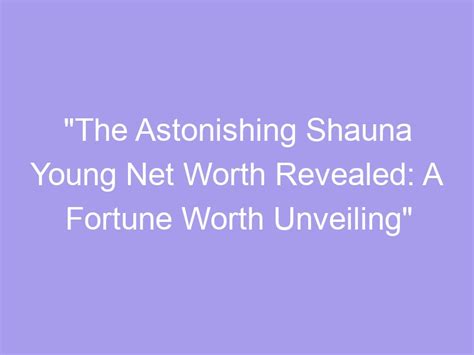 The Journey to Shauna's Net Worth