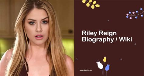 The Life Story of Riley Reign: Chronology, Stature, Physique, and Finances