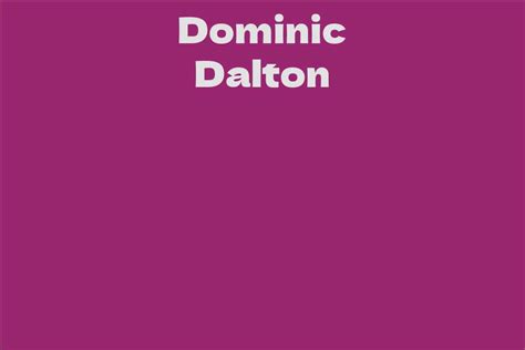 The Life and Career of Dominic Dalton