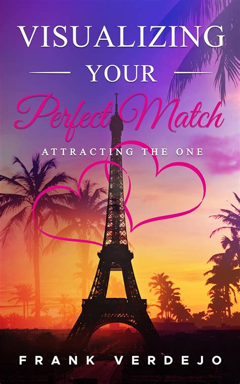 The Magic of Visualizing Your Perfect Match