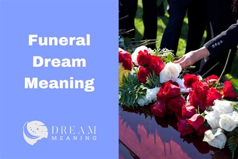 The Meaning and Importance of Funerals in Dreams