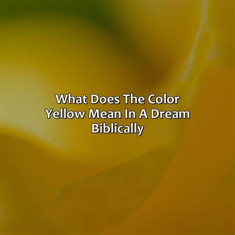 The Meaning of the Color Yellow in Dreams