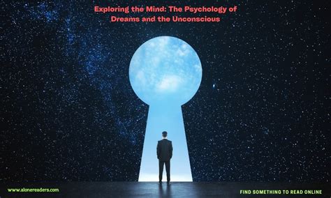 The Mystery of Dreams: Exploring the Enigma of the Unconscious Mind