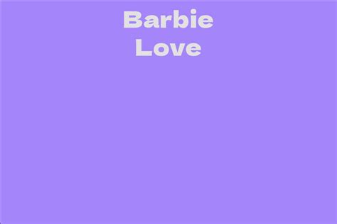 The Net Worth of Barbie Love