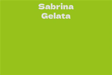 The Net Worth of Sabrina Gelata