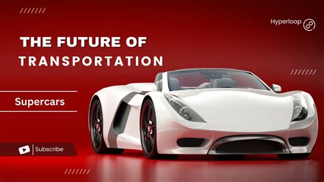 The Next Era of Transportation: From Autonomous Vehicles to Hyperloop