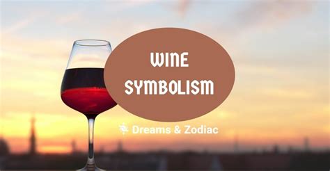 The Origins of Wine Symbolism in Dreams