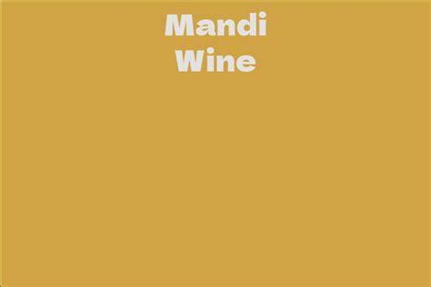 The Personal Life of Mandi Wine