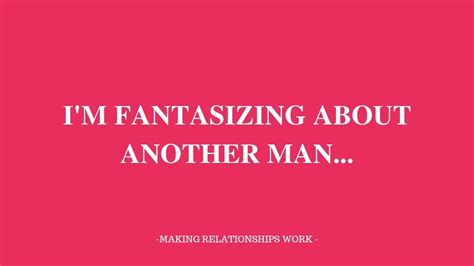 The Power of Imagination: Fantasizing about Another Gentleman