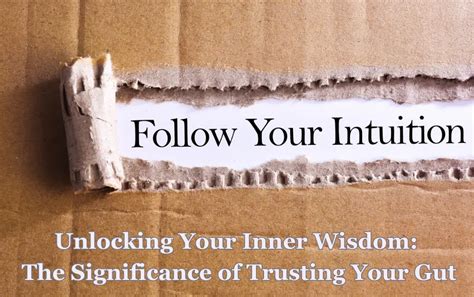 The Power of Intuition: Analyzing the Symbolic Significance in Trusting Your Gut