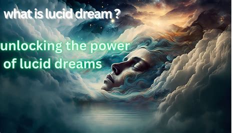 The Power of Lucid Dreams: Unlocking Your Imagination