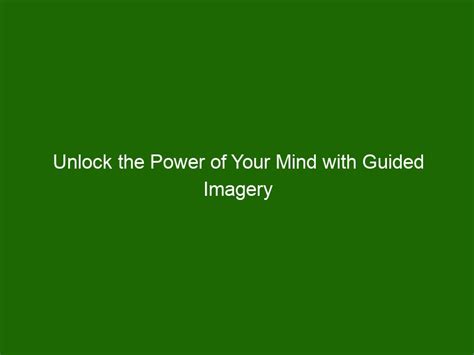 The Power of Mental Imagery: Unlocking the Gateway to Success