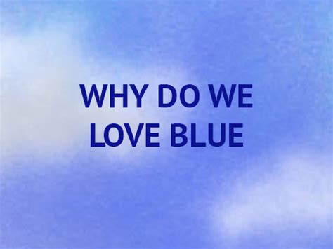 The Power of the Color Blue: Our Fascination Explained