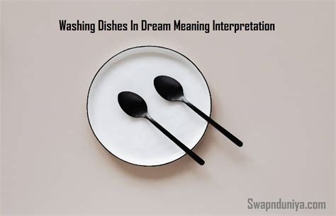 The Psychological Interpretation of Dreams Featuring Washing Plates