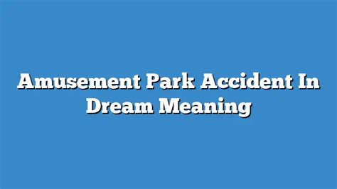 The Psychological Interpretation of an Amusement Ride Disaster in Dreams