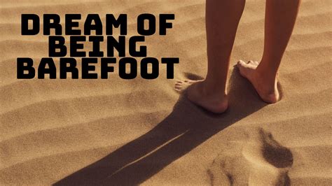 The Psychology Behind the Desire for Barefoot Freedom