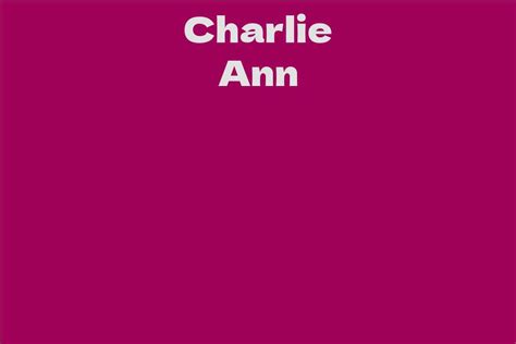 The Rise of Charlie Ann's Career