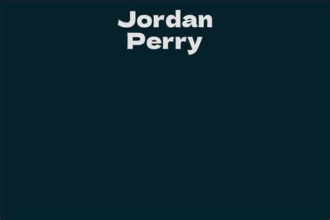 The Rise of Jordan Perry: Net Worth Breakdown