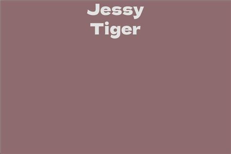 The Rise to Fame of Jessy Tiger