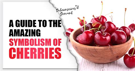 The Romantic History and Symbolism of Cherries