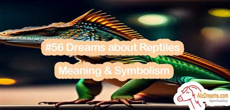 The Significance and Influence of Reptiles in the Interpretation of Dreams