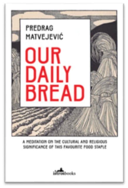 The Significance of Bread in Religious and Cultural Customs