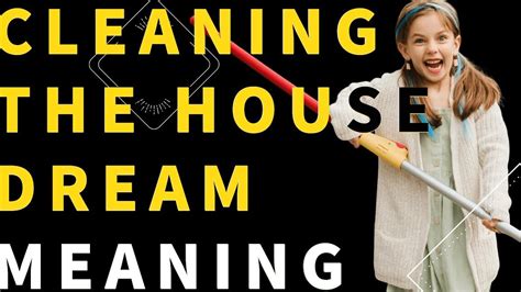 The Significance of Cleaning in Dreams