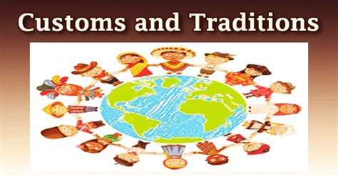 The Significance of Customs and Practices