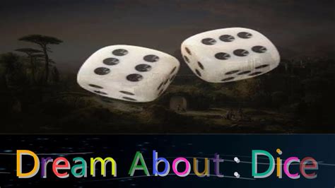 The Significance of Dice in the Interpretation of Dreams