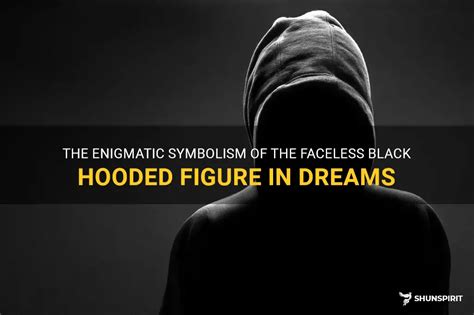 The Significance of Dreams and the Symbolism of Faceless Figures