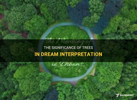 The Significance of Envisioning Trees in Dreams