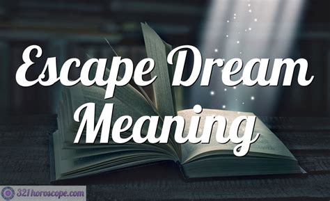 The Significance of Escape in Dreams