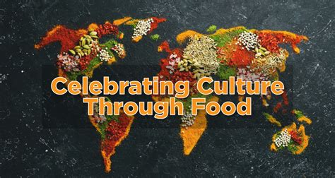 The Significance of Food Culture in Celebrations and Traditions