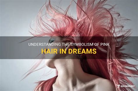 The Significance of Hair in Dreams: An Illumination of Symbolism