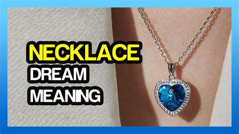 The Significance of Necklaces in Dreams