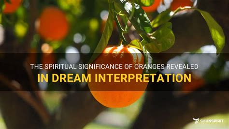 The Significance of Oranges and their Rind in Cultural Dream Interpretation