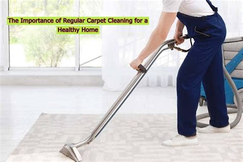 The Significance of Regular Carpet Cleaning for a Healthy Home