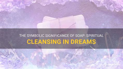 The Significance of Soap in Dreams