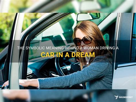 The Significance of a Female Driving an Automobile in Dream Narratives