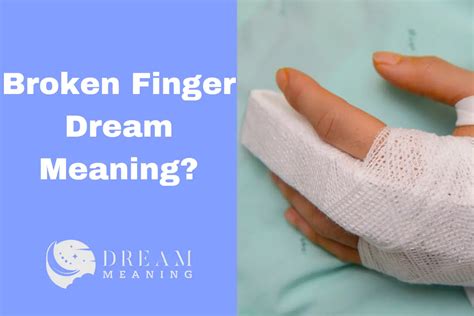 The Significance of a Fractured Finger in Dreams