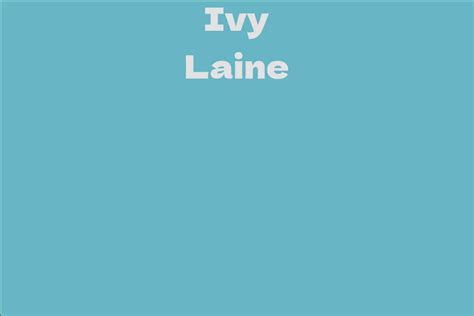 The Story Behind Ivy Laine's Success