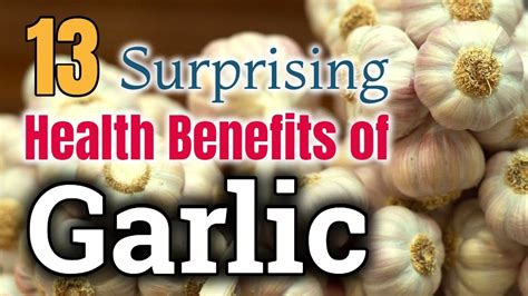 The Surprising Health Advantages of Garlic