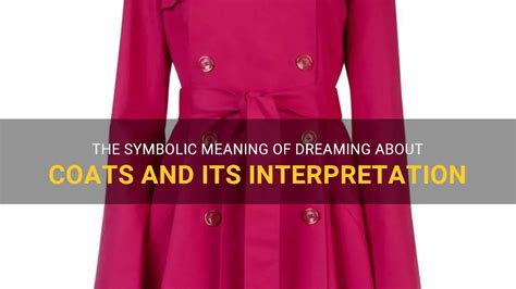 The Symbolic Meaning of Dreaming about Wearing a Coat