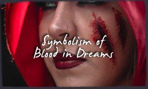 The Symbolic Significance of Blood in Dreams