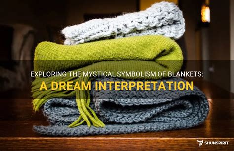 The Symbolic Significance of Gray Blankets in Dreams: