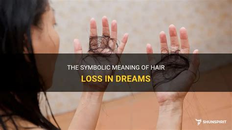 The Symbolic Significance of Hair Loss in Dreams