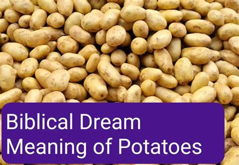 The Symbolic Significance of Potatoes in Various Cultures