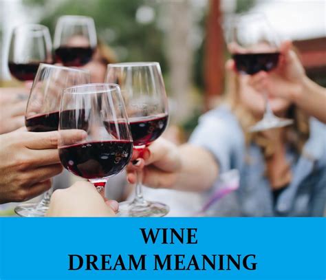 The Symbolic Significance of Wine in One's Dreams