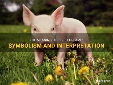 The Symbolic Significance of the Piglet in Dream Imagery