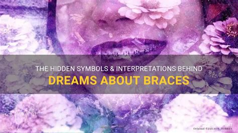 The Symbolism Behind Braces in Dreams